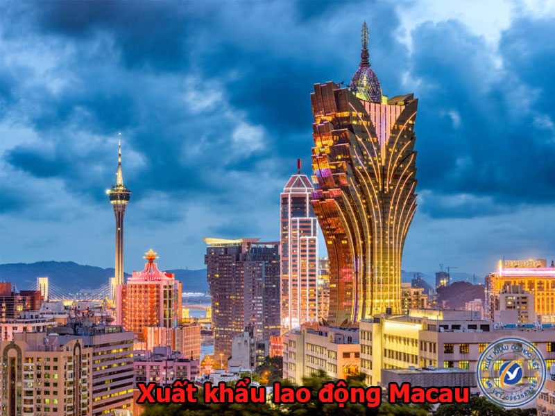 Chia sẻ thông tin về Chi Phí xuất khẩu lao động Macau năm 2023
