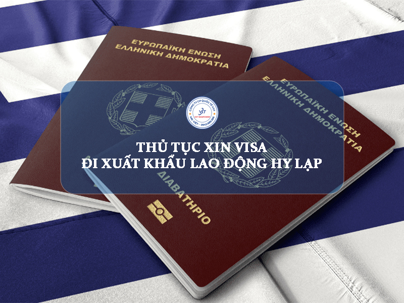 Thủ tục xin visa đi xuất khẩu lao động Hy Lạp